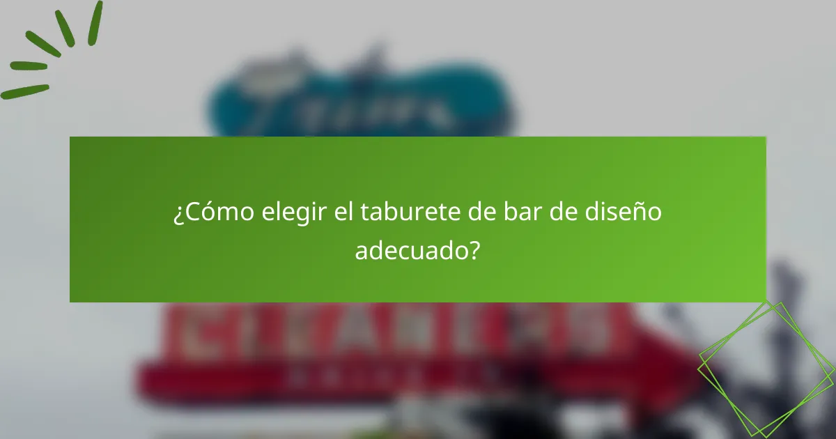 ¿Cómo elegir el taburete de bar de diseño adecuado?