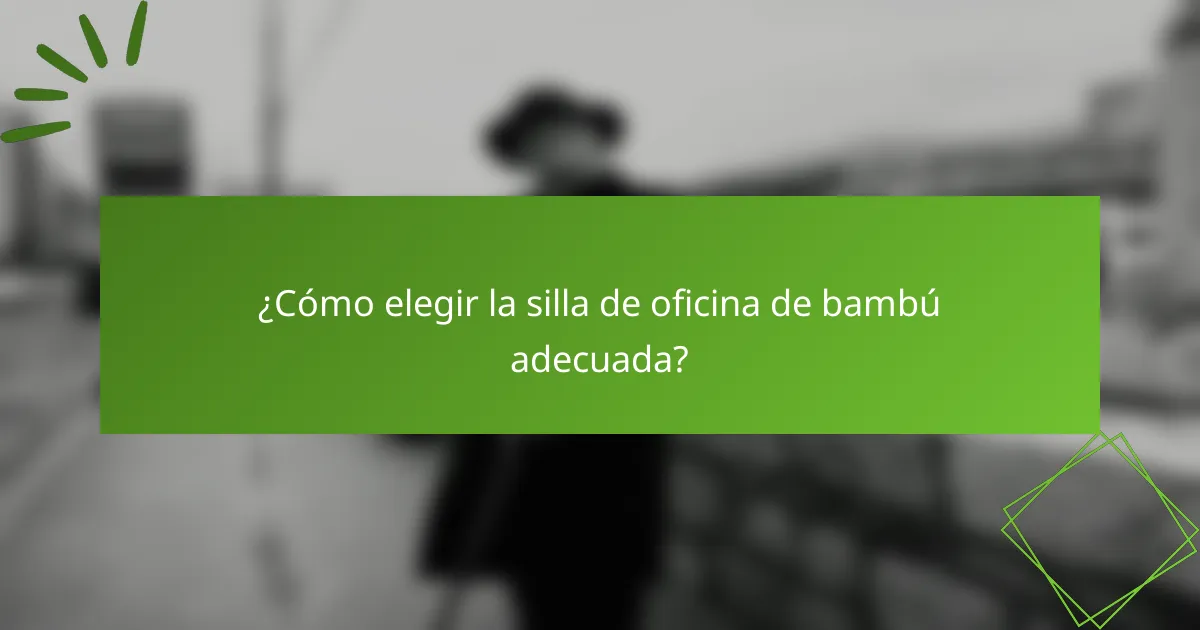 ¿Cómo elegir la silla de oficina de bambú adecuada?