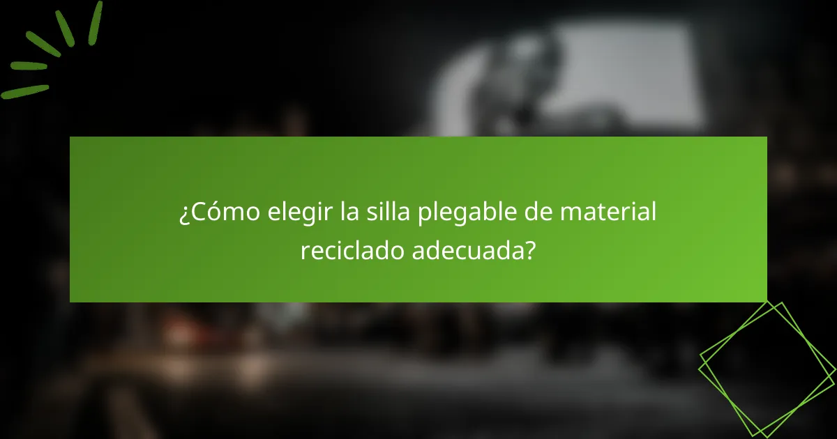 ¿Cómo elegir la silla plegable de material reciclado adecuada?