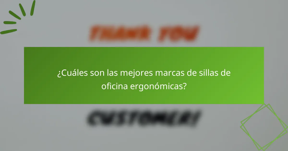 ¿Cuáles son las mejores marcas de sillas de oficina ergonómicas?
