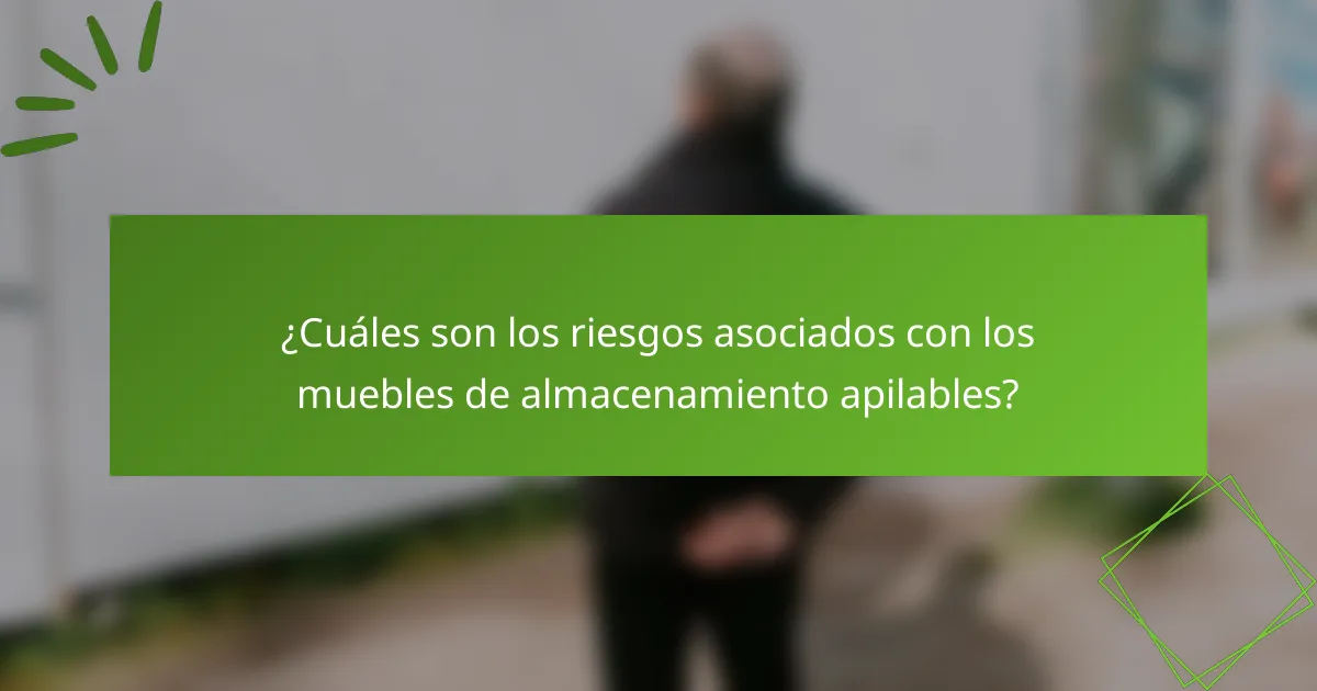 ¿Cuáles son los riesgos asociados con los muebles de almacenamiento apilables?