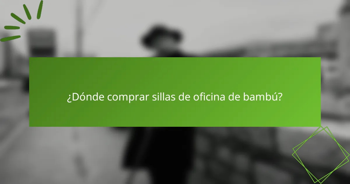 ¿Dónde comprar sillas de oficina de bambú?