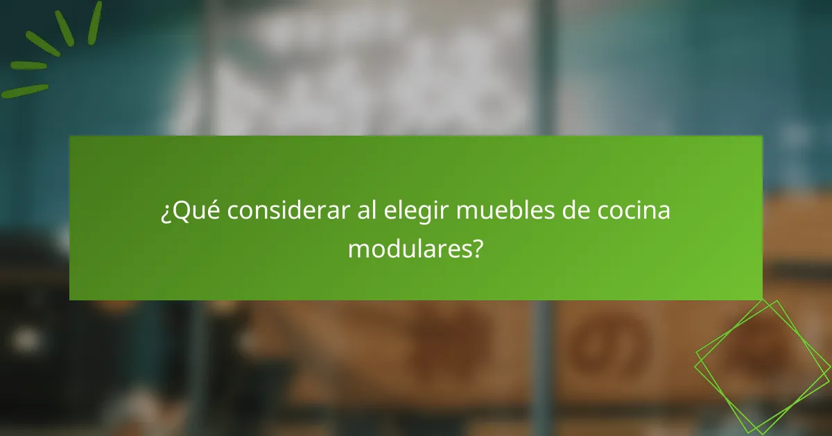 ¿Qué considerar al elegir muebles de cocina modulares?
