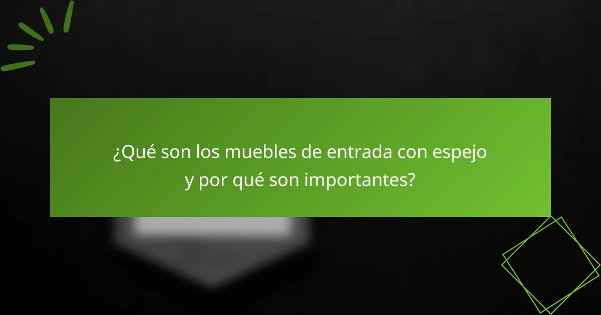 ¿Qué son los muebles de entrada con espejo y por qué son importantes?