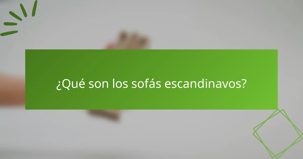 ¿Qué son los sofás escandinavos?